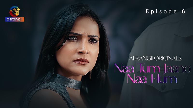Naa Tum Jaano Naa Hum | Season 01 | Episode 06